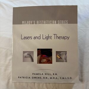 Milady's Aesthetician Series – Lasers and Light Therapy By Pamela Hill, R.N. & P